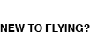 new to flying